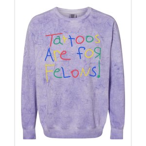 Tattoos Are For Felons Colorblast Crewneck Sweatshirt