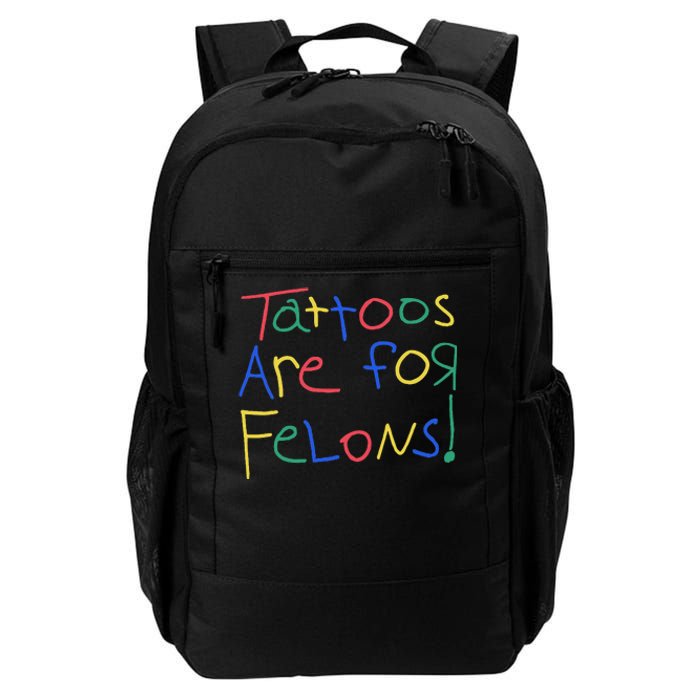 Tattoos Are For Felons Daily Commute Backpack