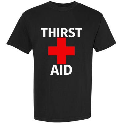 Thirst Aid Funny Drinking Garment-Dyed Heavyweight T-Shirt