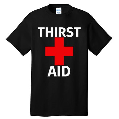 Thirst Aid Funny Drinking Tall T-Shirt