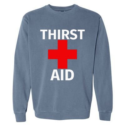 Thirst Aid Funny Drinking Garment-Dyed Sweatshirt