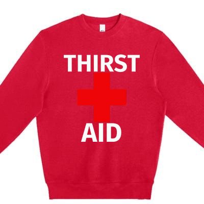 Thirst Aid Funny Drinking Premium Crewneck Sweatshirt