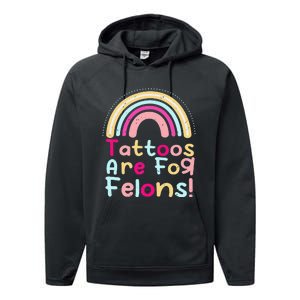 Tattoos Are For Felons Cute Rainbow Funny Tattooed Performance Fleece Hoodie