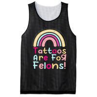 Tattoos Are For Felons Cute Rainbow Funny Tattooed Mesh Reversible Basketball Jersey Tank