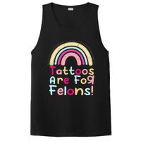 Tattoos Are For Felons Cute Rainbow Funny Tattooed PosiCharge Competitor Tank