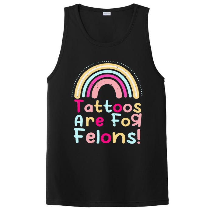 Tattoos Are For Felons Cute Rainbow Funny Tattooed PosiCharge Competitor Tank