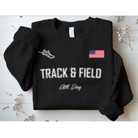Track And Field Gifts Track Field All Day Usa Flag Sweatshirt