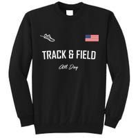 Track And Field Gifts Track Field All Day Usa Flag Tall Sweatshirt