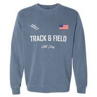 Track And Field Gifts Track Field All Day Usa Flag Garment-Dyed Sweatshirt