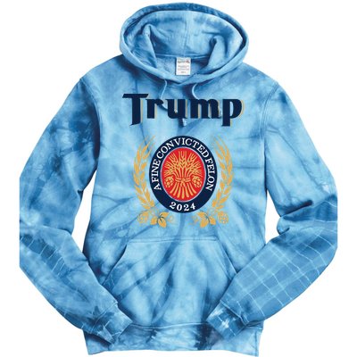 Trump A Fine Convicted Felon 2024 Beer Tie Dye Hoodie