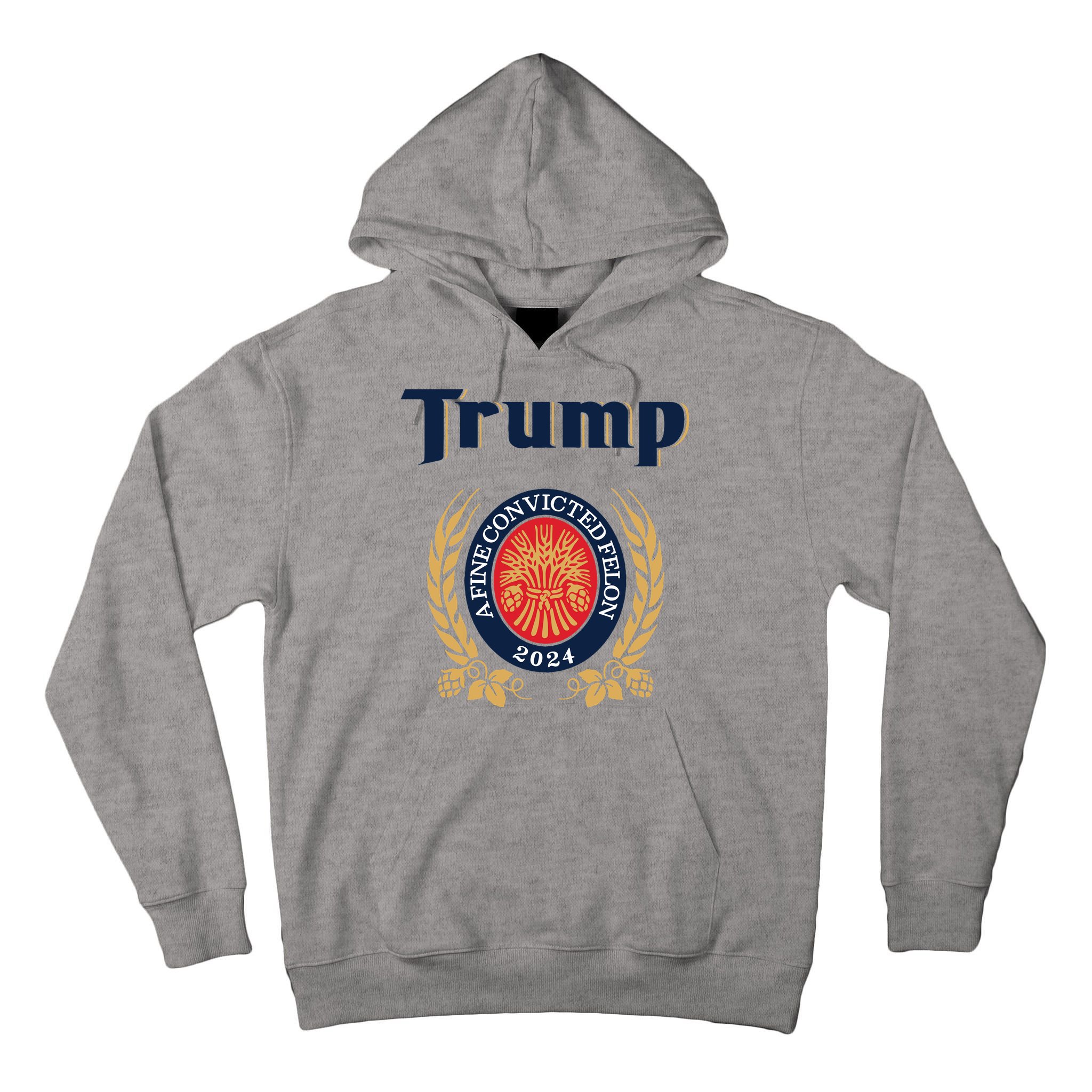 Trump A Fine Convicted Felon 2024 Beer Tall Hoodie