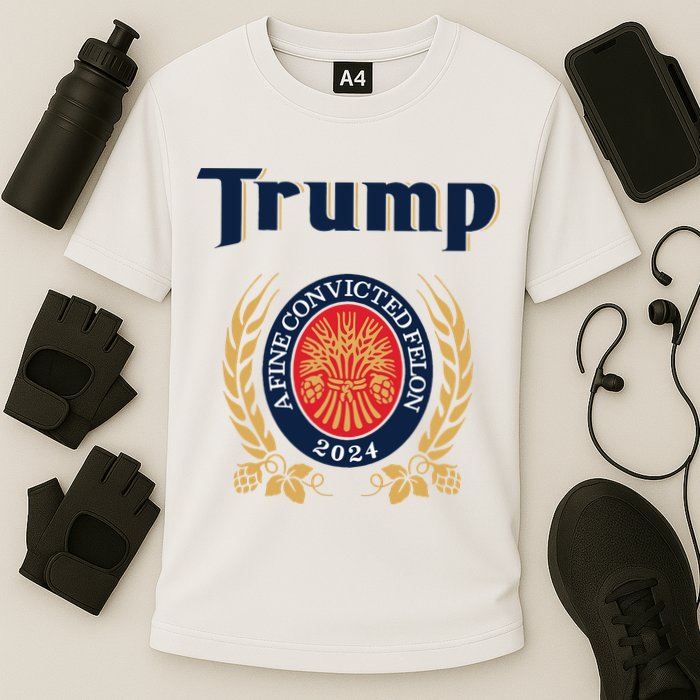 Trump A Fine Convicted Felon 2024 Beer Cooling Performance Crew T-Shirt