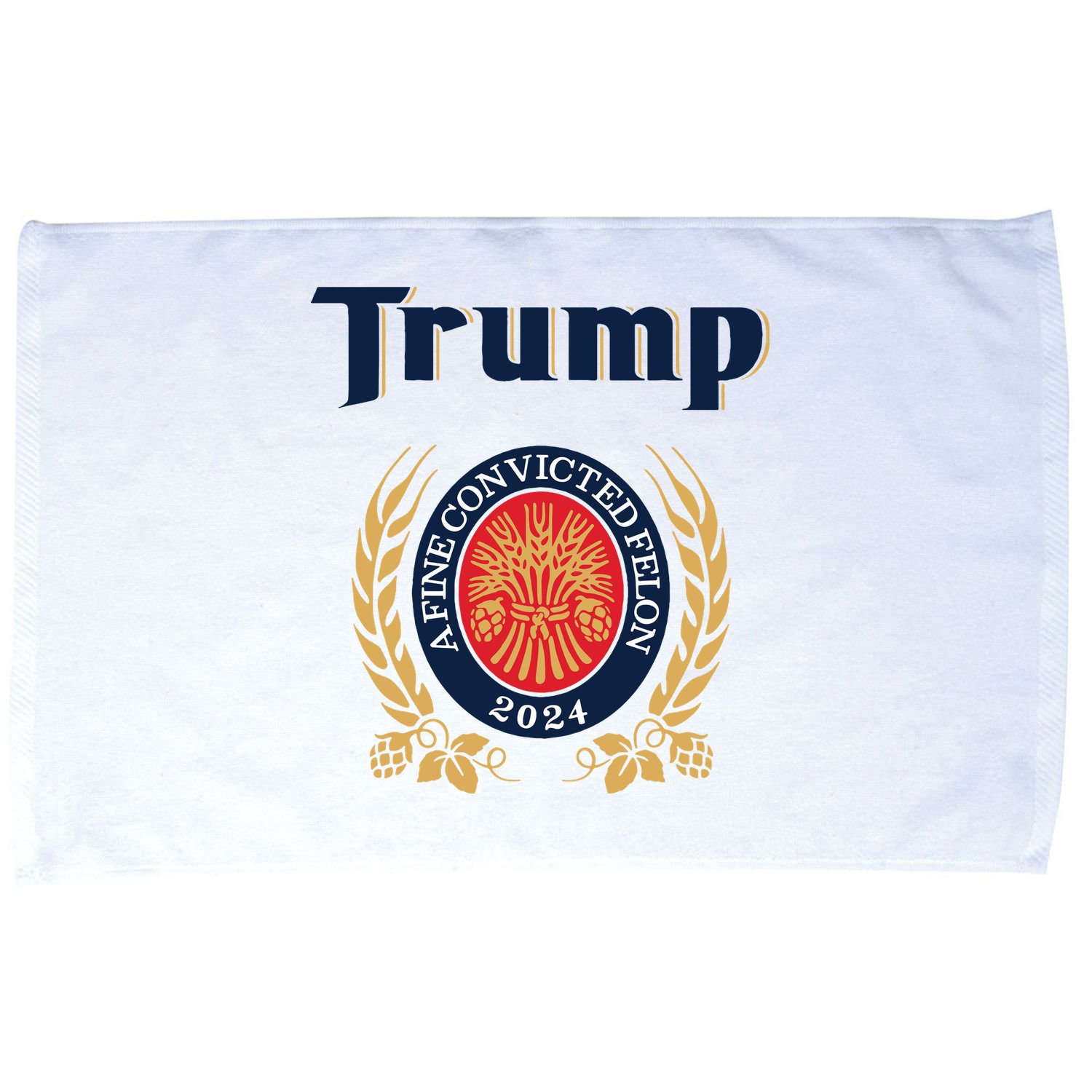 Trump A Fine Convicted Felon 2024 Beer Microfiber Hand Towel