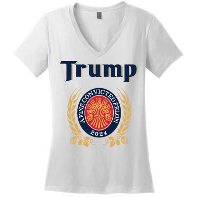 Trump A Fine Convicted Felon 2024 Beer Women's V-Neck T-Shirt