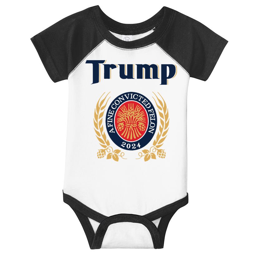 Trump A Fine Convicted Felon 2024 Beer Infant Baby Jersey Bodysuit