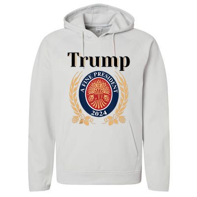 Trump A Fine President 2024 Re Election 2024 Performance Fleece Hoodie