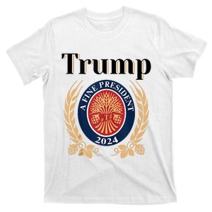 Trump A Fine President 2024 Re Election 2024 T-Shirt