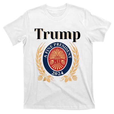 Trump A Fine President 2024 Re Election 2024 T-Shirt