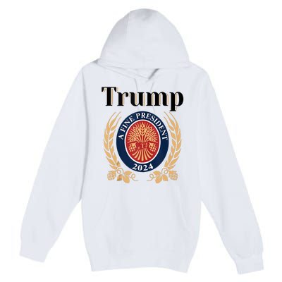 Trump A Fine President 2024 Re Election 2024 Premium Pullover Hoodie