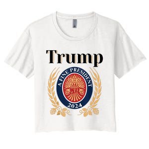 Trump A Fine President 2024 Re Election 2024 Women's Crop Top Tee