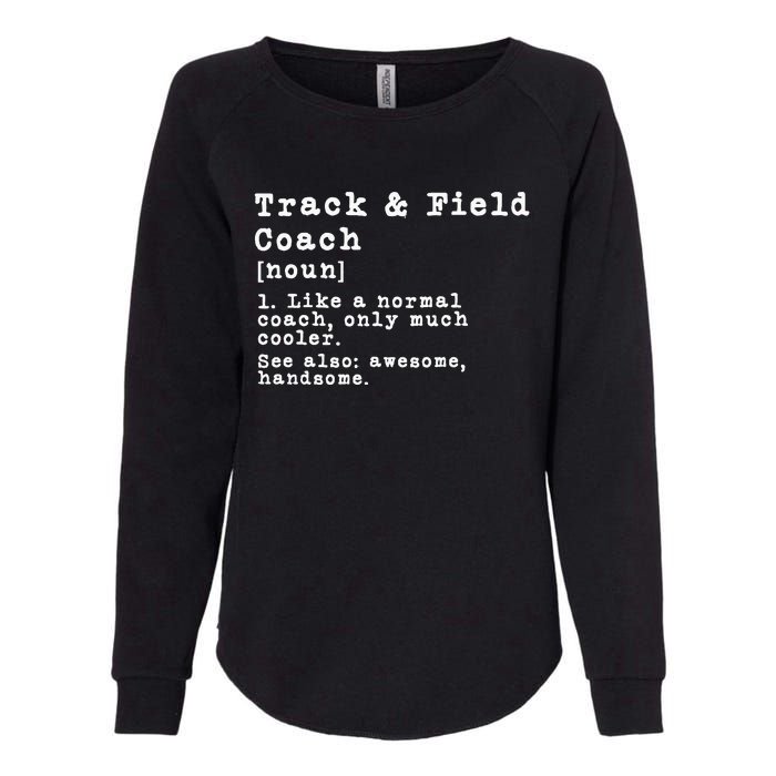 Track And Field Coach Definition Funny Trainer Gift Present Womens California Wash Sweatshirt