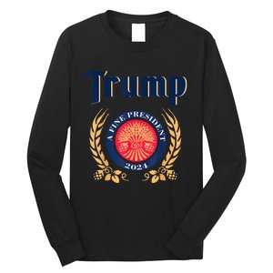 Trump A Fine President 2024 Take America Back Election Long Sleeve Shirt