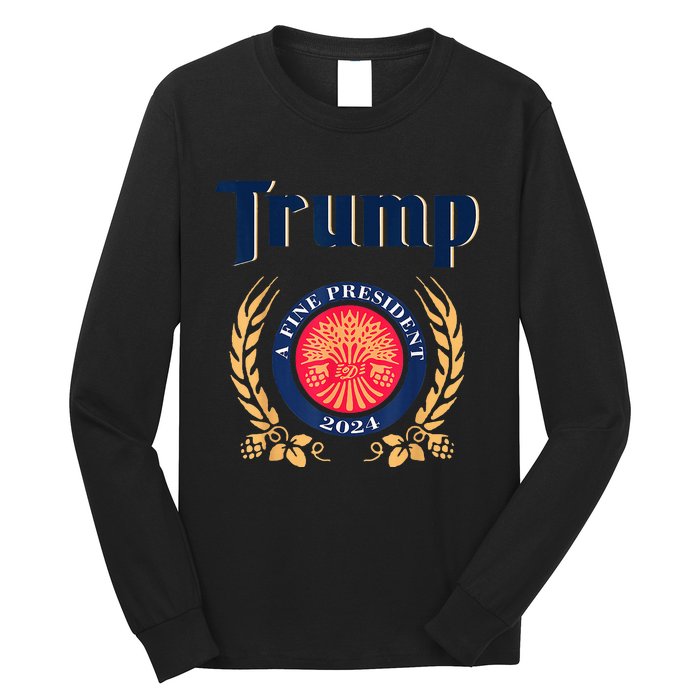 Trump A Fine President 2024 Take America Back Election Long Sleeve Shirt