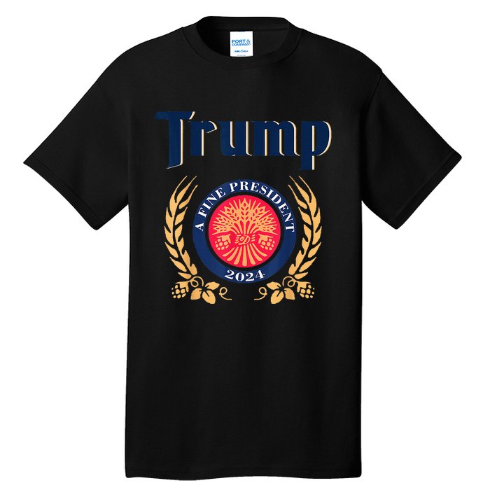 Trump A Fine President 2024 Take America Back Election Tall T-Shirt