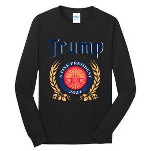 Trump A Fine President 2024 Take America Back Election Tall Long Sleeve T-Shirt