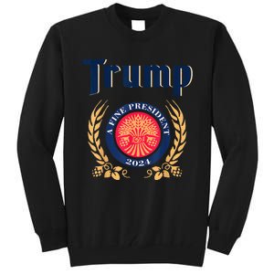 Trump A Fine President 2024 Take America Back Election Tall Sweatshirt