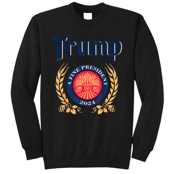 Trump A Fine President 2024 Take America Back Election Tall Sweatshirt