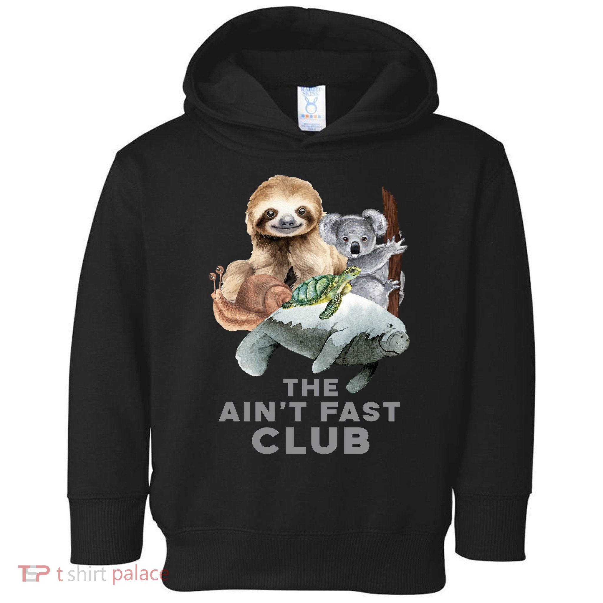 The Aint Fast Club Funny Cute Slow Animal Toddler Hoodie