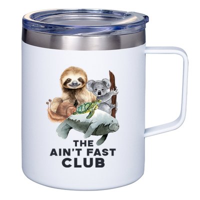 The Aint Fast Club Funny Cute Slow Animal 12oz Stainless Steel Coffee Mug