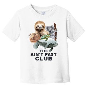 The Aint Fast Club Funny Cute Slow Animal Toddler T-Shirt