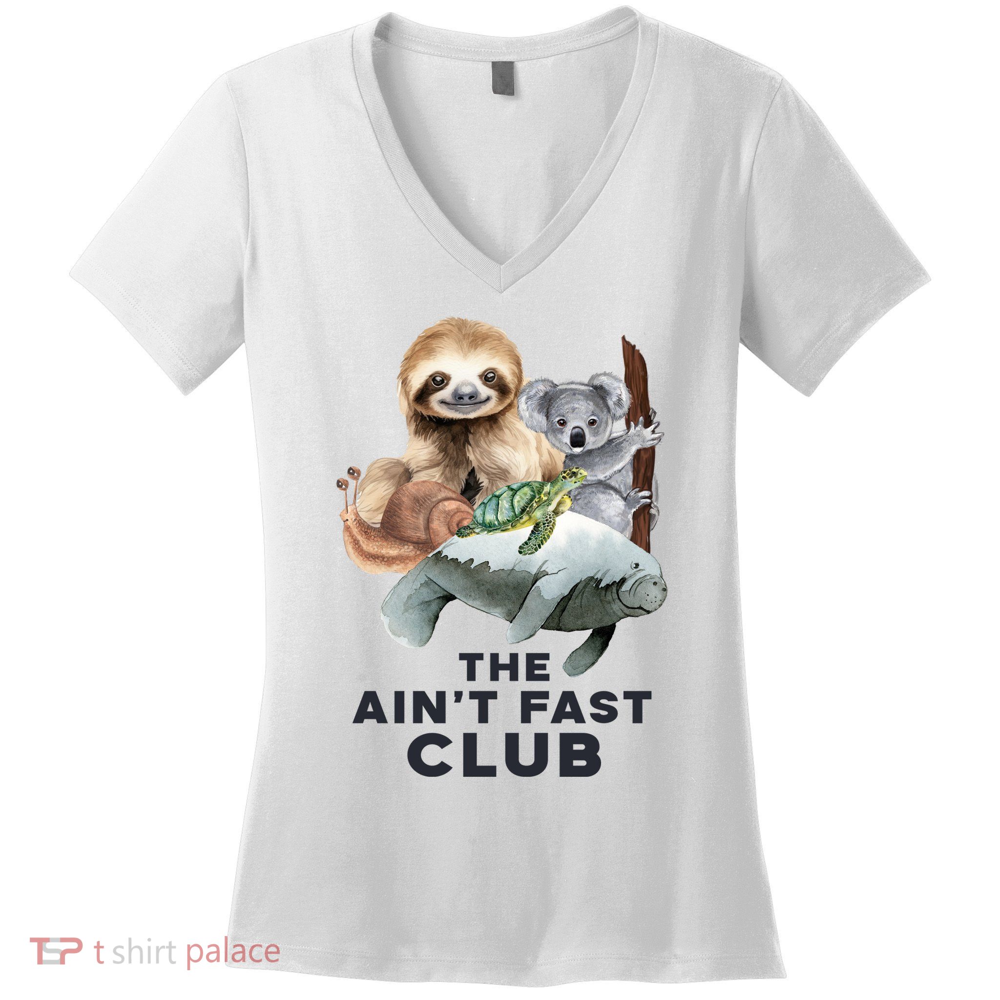 The Aint Fast Club Funny Cute Slow Animal Women's V-Neck T-Shirt