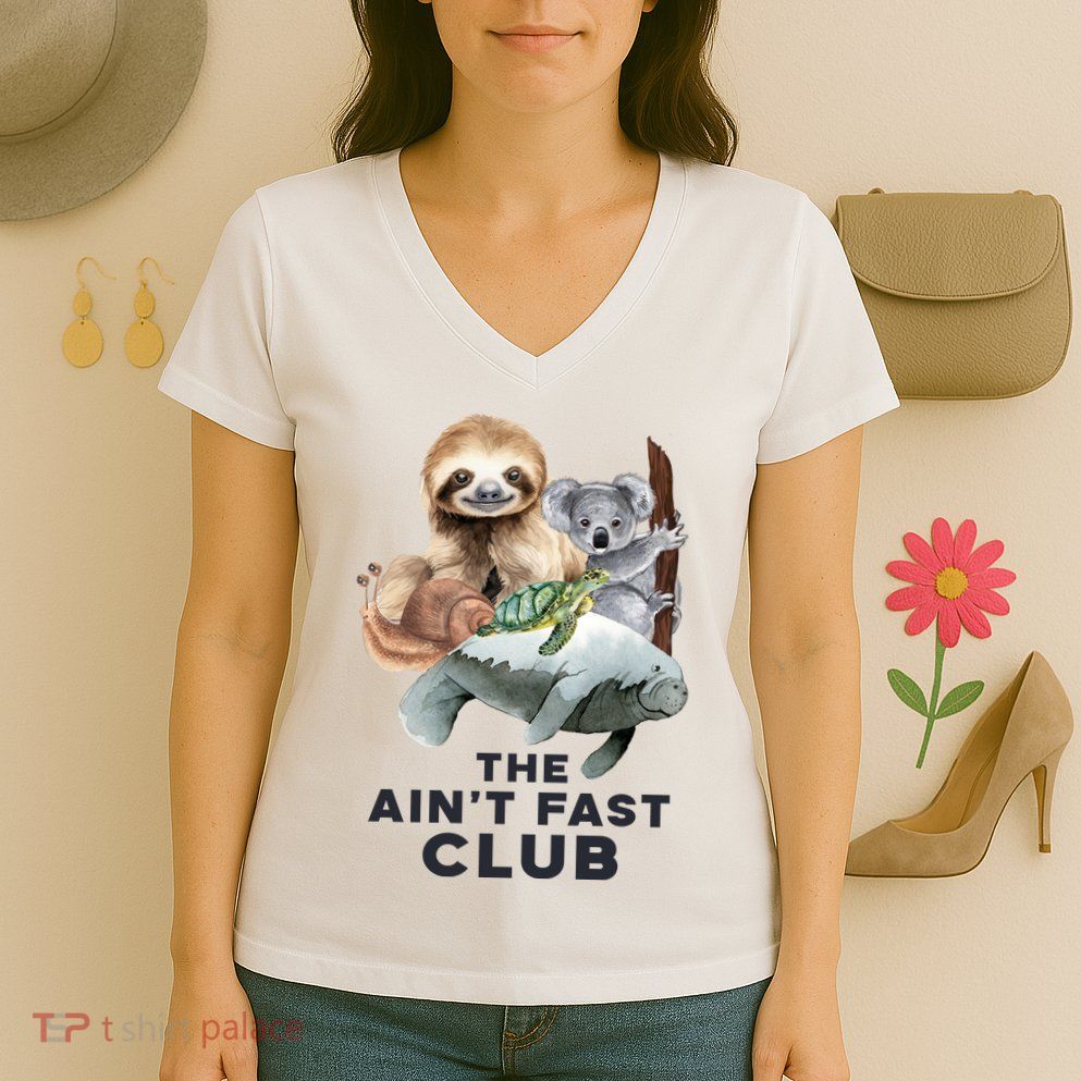 The Aint Fast Club Funny Cute Slow Animal Women's V-Neck T-Shirt