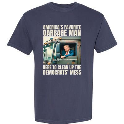 Trump AmericaS Favorite Garbage Man Trump In Trash Truck Garment-Dyed Heavyweight T-Shirt