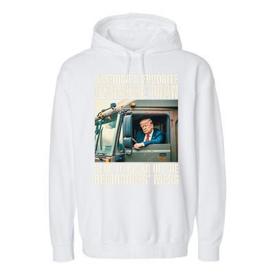 Trump AmericaS Favorite Garbage Man Trump In Trash Truck Garment-Dyed Fleece Hoodie