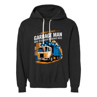 Trump AmericaS Favorite Garbage Man Trump In Trash Truck Garment-Dyed Fleece Hoodie