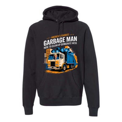 Trump AmericaS Favorite Garbage Man Trump In Trash Truck Premium Hoodie