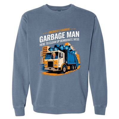 Trump AmericaS Favorite Garbage Man Trump In Trash Truck Garment-Dyed Sweatshirt