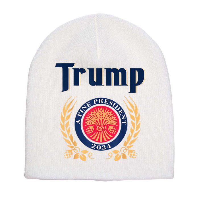 Trump A Fine President 2024 Short Acrylic Beanie