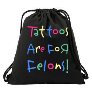 Tattoos Are For Felons! Drawstring Bag