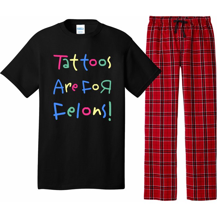 Tattoos Are For Felons! Pajama Set