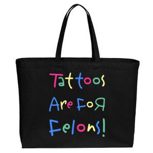 Tattoos Are For Felons! Cotton Canvas Jumbo Tote