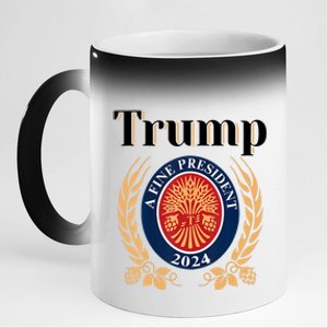 Trump A Fine President 2024 Reelection 2024 11oz Black Color Changing Mug