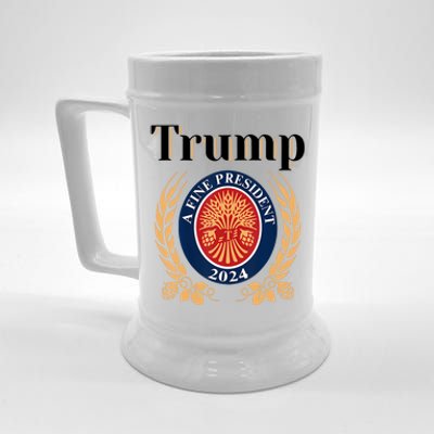 Trump A Fine President 2024 Reelection 2024 Beer Stein