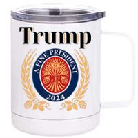 Trump A Fine President 2024 Reelection 2024 12 oz Stainless Steel Tumbler Cup