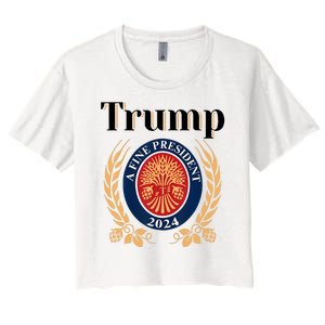 Trump A Fine President 2024 Reelection 2024 Women's Crop Top Tee