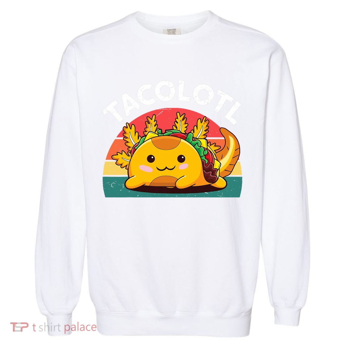 Taco Axolotl- Funny Taco Tuesday Mexican Garment-Dyed Sweatshirt